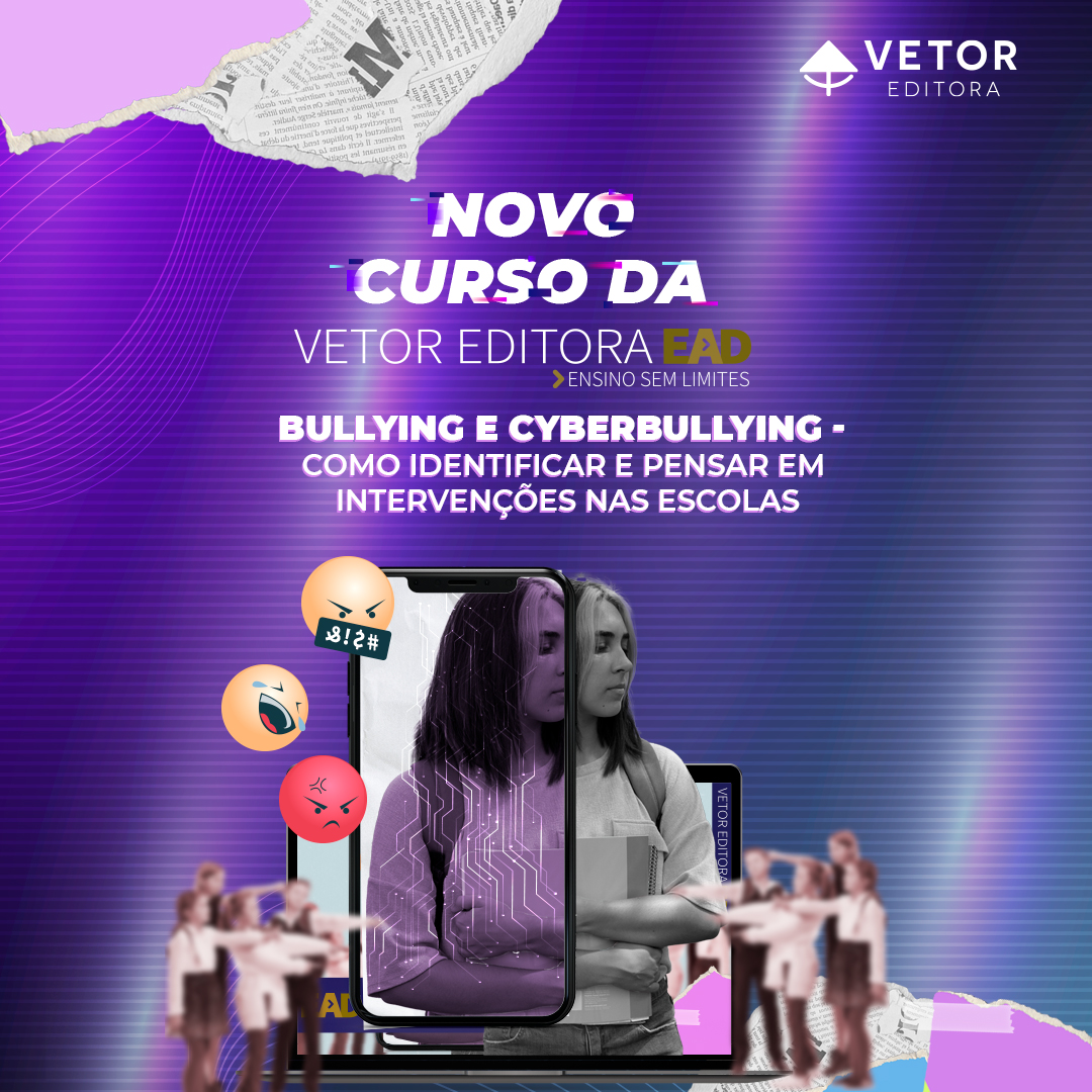 Vivências de Bullying e Cyberbullying: como pensar intervenções para violência na escola 